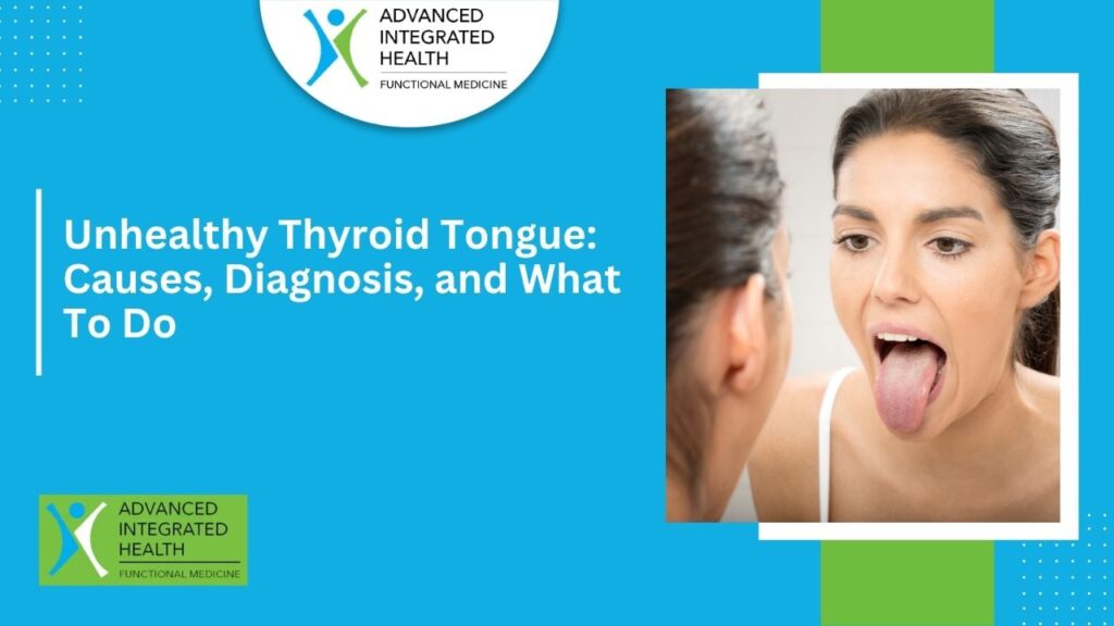 Unhealthy Thyroid Tongue: Causes, Diagnosis, and What To Do