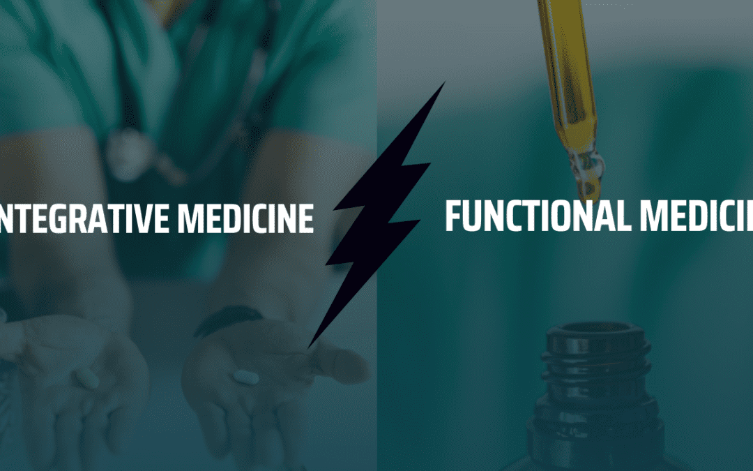 Integrative Medicine vs Functional Medicine: A Comprehensive Guide
