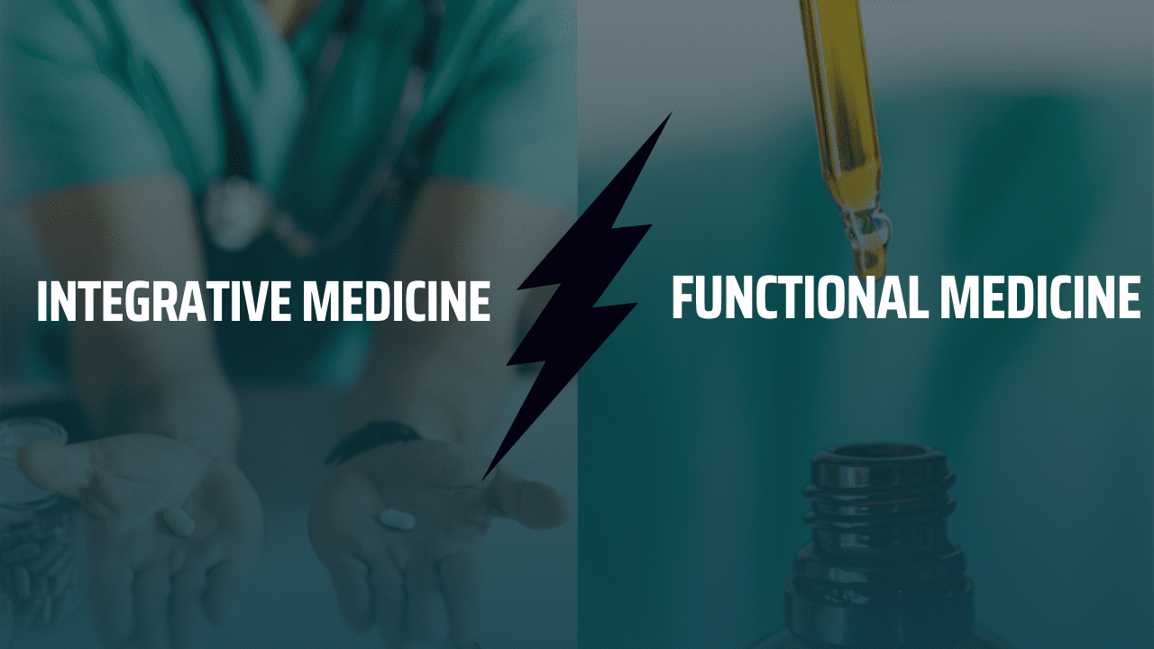 Integrative Medicine vs Functional Medicine