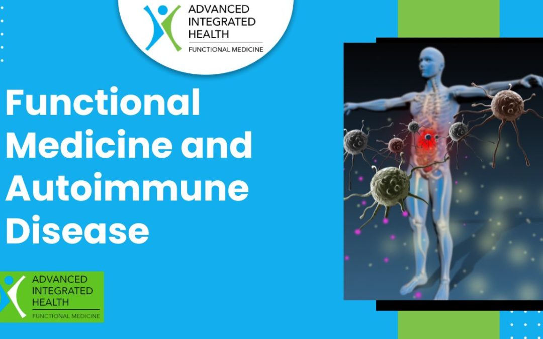 Functional Medicine and Autoimmune Disease: A New Hope