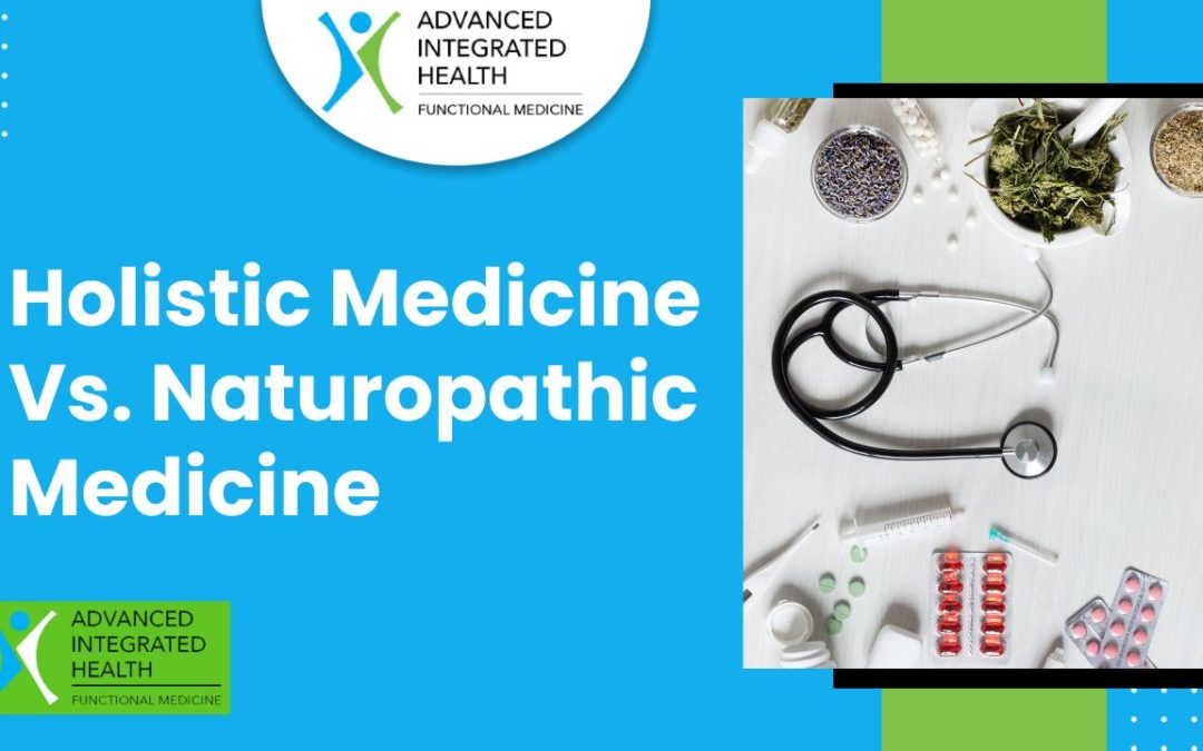 Holistic Medicine Vs. Naturopathic: What Are the Differences?