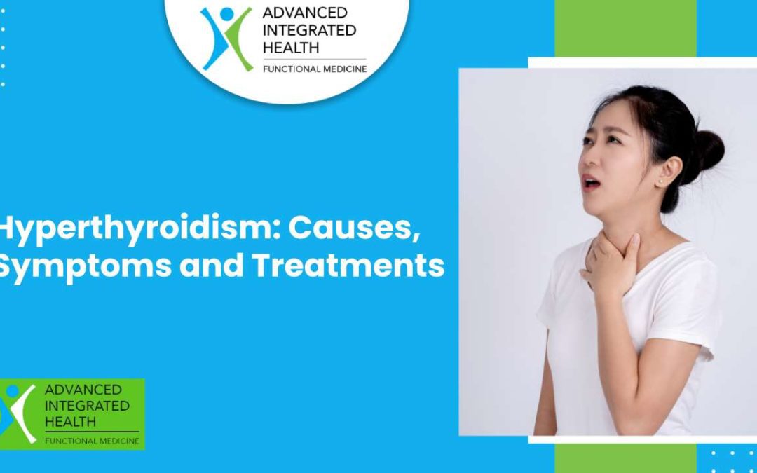 Hyperthyroidism: Causes, Symptoms, and Treatments