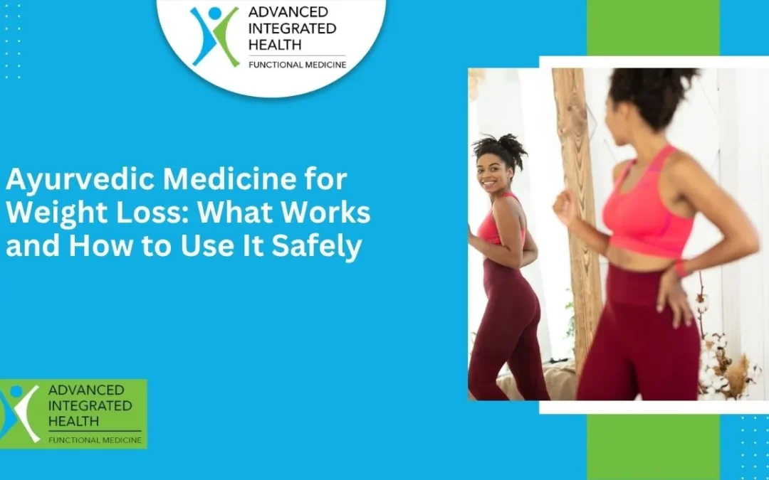 Ayurvedic Medicine for Weight Loss: What Works and How to Use It Safely