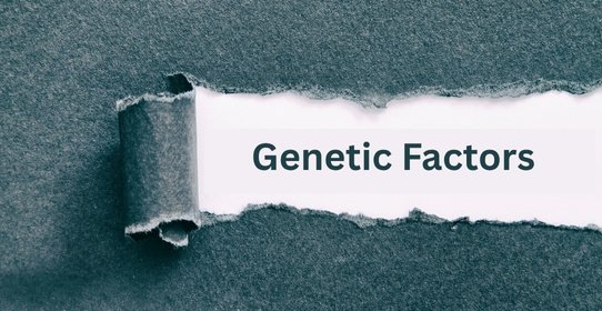 Genetic Factors Genetic Factors
