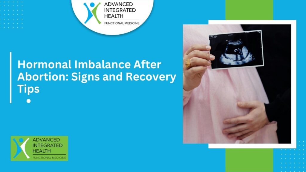 Hormonal Imbalance After Abortion: Signs and Recovery Tips
