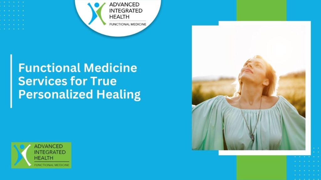 Functional Medicine Services for True Personalized Healing