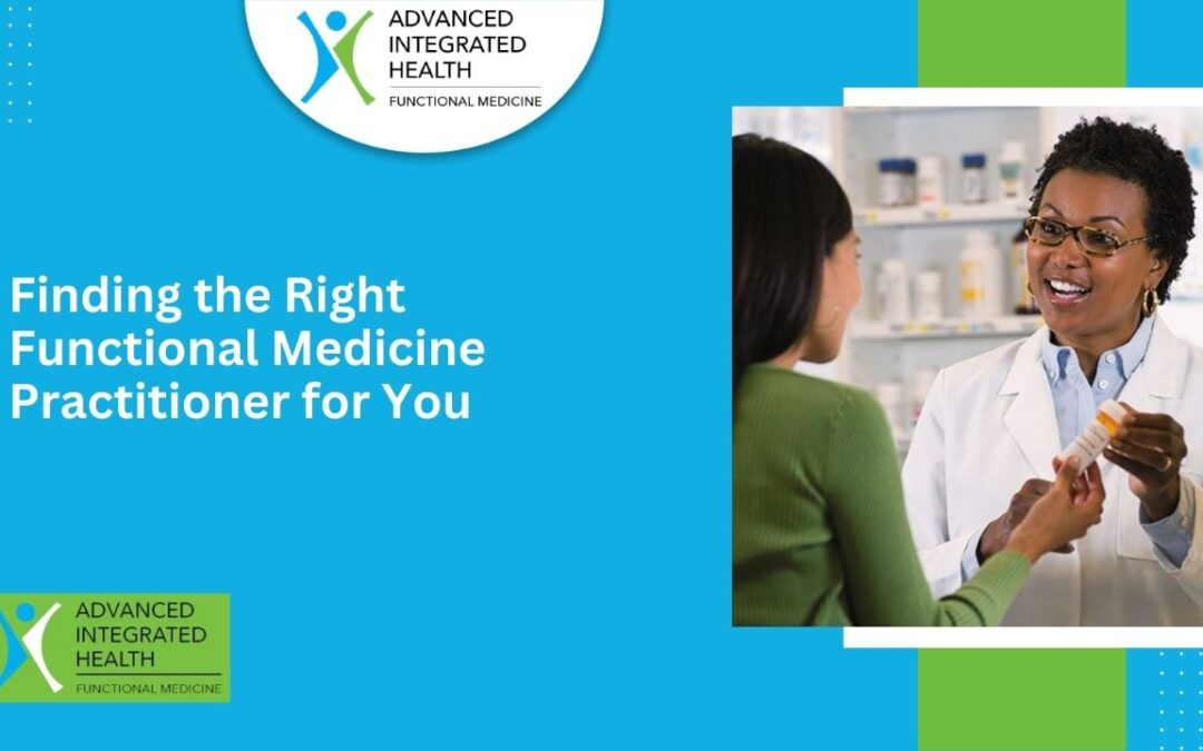 Finding the Right Functional Medicine Practitioner for You
