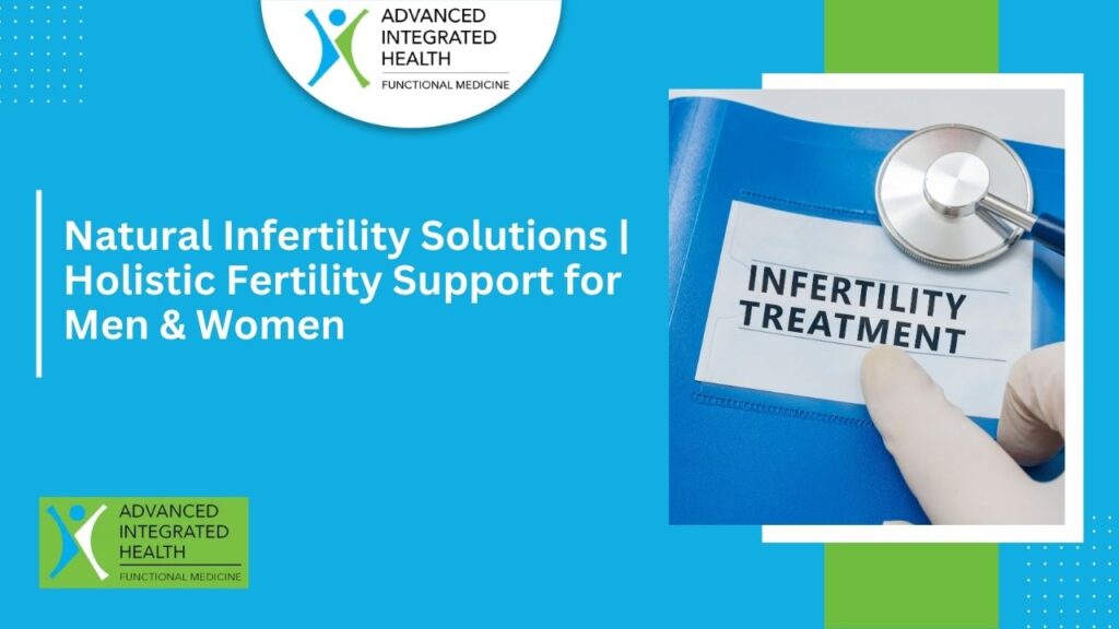 Natural Infertility Solutions | Holistic Fertility Support for Men & Women