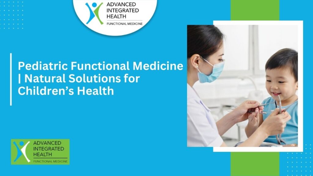 Pediatric Functional Medicine | Natural Solutions for Children’s Health