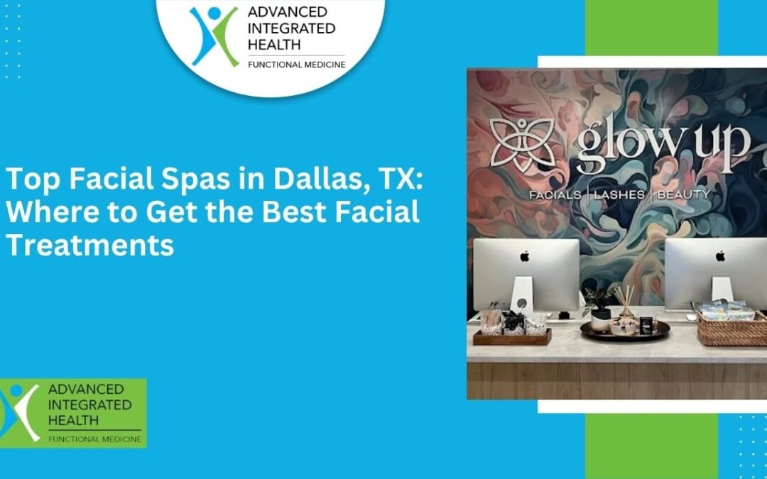 Best Facial Spas in Dallas