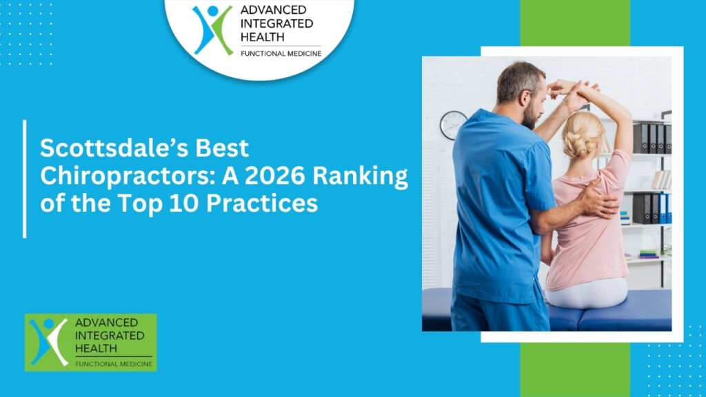 Scottsdale’s Best Chiropractors A 2026 Ranking of the Top 10 Practices