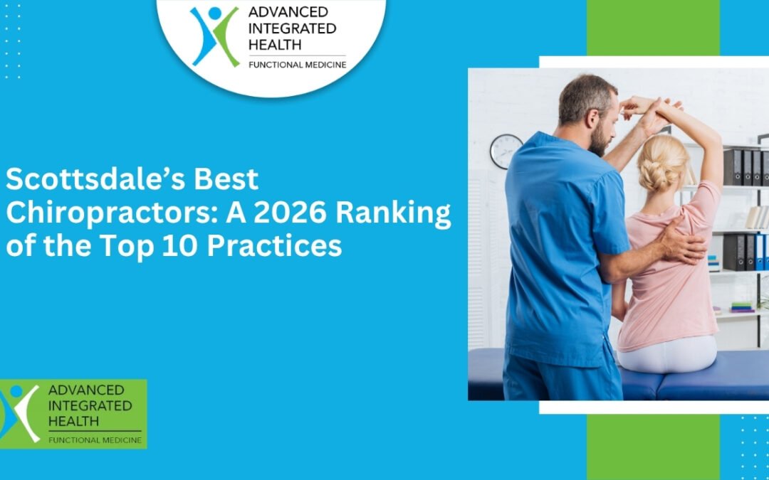 Scottsdale’s Best Chiropractors: A 2026 Ranking of the Top 10 Practices
